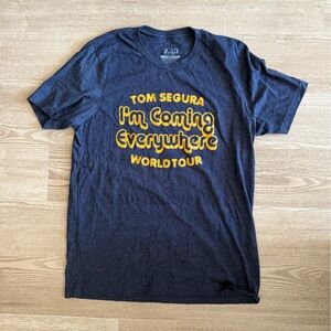 Tom Segura I’m Coming Everywhere tour shirt